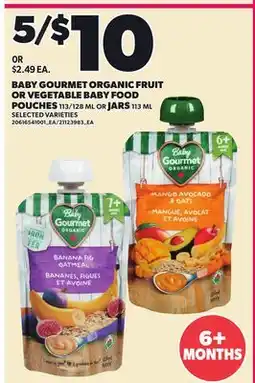 Loblaws BABY GOURMET ORGANIC FRUIT OR VEGETABLE BABY FOOD POUCHES, 113/128 ML OR JARS offer