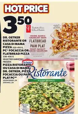 Independent Grocer DR. OETKER RISTORANTE OR FI CASA DIMAMA PIZZA 320-410 G, PC FOCACCIA OR IG FLATBREAD PIZZA 330-456 G offer