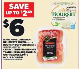 Independent Grocer MARCANGELO ITALIAN DELI MEATS SLICED, 85 G OR BOURSIN SOFT CHEESE 150 G offer