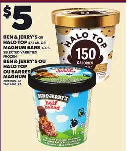Independent Grocer BEN & JERRY'S OR HALO TOP 473 ML OR MAGNUM BARS 3/4'S offer