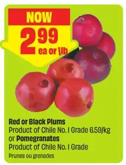 FreshCo Red or Black Plums Product of Chile No. 1 Grade 6.59/kg or Pomegranates Product of Chile No. 1 Grade offer