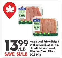 Longo's Maple Leaf Prime Raised Without Antibiotics Thin Sliced Chicken Breast, Fillets or Diced Fillets offer