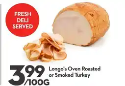 Longo's Longo's Oven Roasted or Smoked Turkey offer