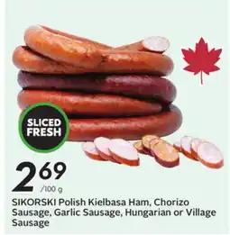 Sobeys SIKORSKI Polish Kielbasa Ham, Chorizo Sausage, Garlic Sausage, Hungarian or Village Sausage offer
