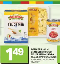 L'Intermarché TOMATES, 398 ML GNOCCHI, 500 G OU SEL DE MER, 1 KG | TOMATOES, GNOCCHI OR SEA SALT offer