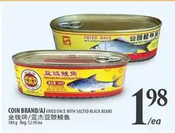 Al Premium Food Mart COIN BRAND/AJ FRIED DACE WITH SALTED BLACK BEANS offer