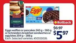 Walmart Eggo waffles or pancakes / Schneiders breakfast sandwiches or egg bites offer