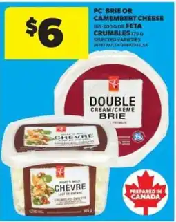 Real Canadian Superstore PC Brie or Camembert Cheese or Feta Crumbles offer