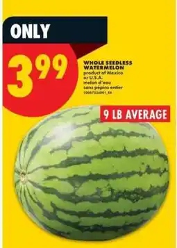 No Frills WHOLE SEEDLESS WATERMELON offer
