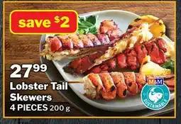 M & M Food Market Lobster Tail Skewers offer
