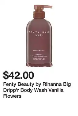 Sephora Fenty Beauty by Rihanna Big Dripp'r Body Wash Vanilla Flowers offer