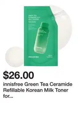 Sephora innisfree Green Tea Ceramide Refillable Korean Milk Toner for Hydration & Barrier Repair offer