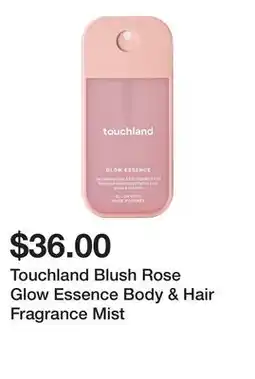 Sephora Touchland Blush Rose Glow Essence Body & Hair Fragrance Mist offer