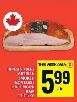 Food Basics IRRESISTIBLES ARTISAN SMOKED BONELESS HALF MOON HAM offer