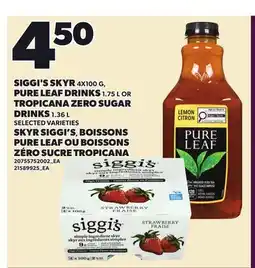 Independent City Market SIGGI'S SKYR, 4X100 G OR PURE LEAF DRINKS, 1.75 L OR TROPICANA ZERO SUGAR, 1.36 L offer