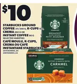 Independent City Market STARBUCKS GROUND COFFEE, 311/340 G, K-CUPS, 10'S, CREMA, 202 G OR INSTANT COFFEE, 90 G offer