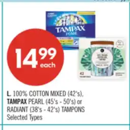 Shoppers Drug Mart L. 100% COTTON MIXED (42's), TAMPAX PEARL (45's - 50's) or RADIANT (38's - 42's) TAMPONS offer