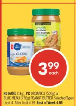 Shoppers Drug Mart NO NAME (1kg), PC ORGANICS (500g) or BLUE MENU (750g) PEANUT BUTTER offer