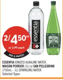 Shoppers Drug Mart ESSENTIA IONIZED ALKALINE WATER, MAISON PERRIER (IL) or SAN PELLEGRINO (750mL - 1L) SPARKLING WATER offer