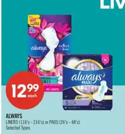 Shoppers Drug Mart ALWAYS LINERS (116's - 216's) or PADS (26's - 48's) offer