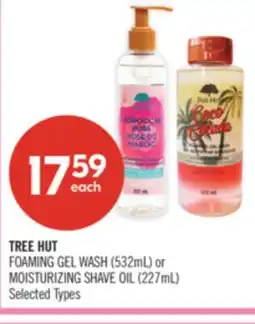Shoppers Drug Mart TREE HUT FOAMING GEL WASH (532mL) or MOISTURIZING SHAVE OIL (227mL) offer