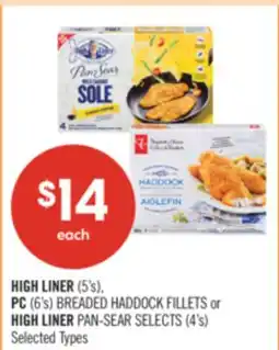 Shoppers Drug Mart HIGH LINER (5's), PC (6's) BREADED HADDOCK FILLETS or HIGH LINER PAN-SEAR SELECTS (4's) offer