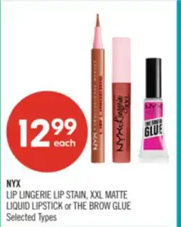 Shoppers Drug Mart NYX LIP LINGERIE LIP STAIN, XXL MATTE LIQUID LIPSTICK or THE BROW GLUE offer