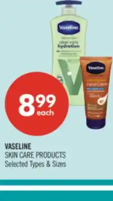 Shoppers Drug Mart VASELINE SKIN CARE PRODUCTS offer