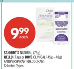 Shoppers Drug Mart SCHMIDT'S NATURAL (75g), HELLO (73g) or DOVE CLINICAL (45g - 48g) ANTIPERSPIRANT/DEODORANT offer