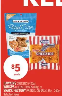 Shoppers Drug Mart HAWKINS CHEEZIES 420g, WHISPS CHEESE CRISPS 60g or SNACK FACTORY PRETZEL CRISPS 155g - 200g offer
