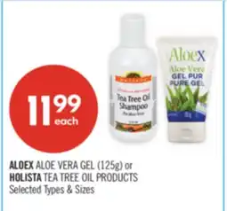 Shoppers Drug Mart ALOEX ALOE VERA GEL (125g) or HOLISTA TEA TREE OIL PRODUCTS offer
