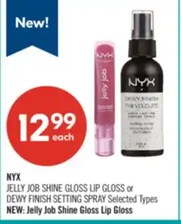 Shoppers Drug Mart NYX JELLY JOB SHINE GLOSS LIP GLOSS or DEWY FINISH SETTING SPRAY Selected Types offer