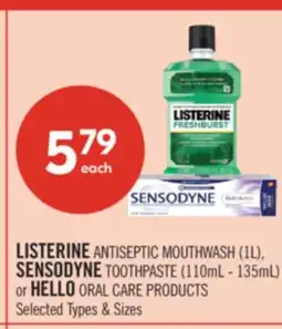 Shoppers Drug Mart LISTERINE ANTISEPTIC MOUTHWASH (1L), SENSODYNE TOOTHPASTE (110mL-135mL) or HELLO ORAL CARE PRODUCTS offer