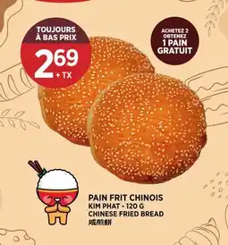 Kim Phat KIM PHAT CHINESE FRIED BREAD offer