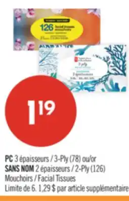 Pharmaprix PC 3-Ply (78) or NO NAME 2-Ply (126) Facial Tissues offer