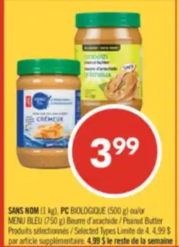 Pharmaprix NO NAME (1 kg), PC BIOLOGIQUE (500 g) or BLUE MENU (750 g) Peanut Butter offer