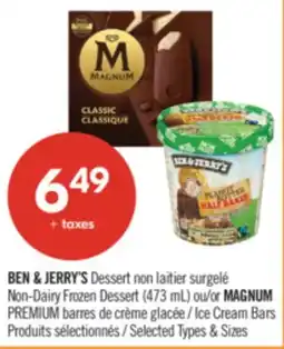 Pharmaprix BEN & JERRY'S Dessert Non-Dairy Frozen Dessert (473 mL) or MAGNUM PREMIUM Ice Cream Bars offer