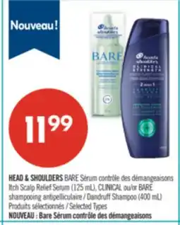 Pharmaprix HEAD & SHOULDERS BARE Itch Scalp Relief Serum (125 mL), CLINICAL or BARE Dandruff Shampoo (400 mL) offer