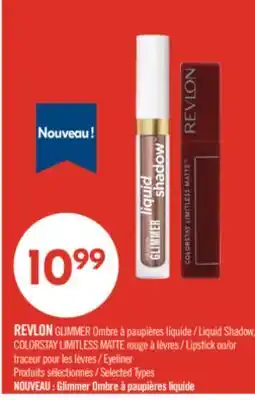 Pharmaprix REVLON GLIMMER Liquid Shadow, COLORSTAY LIMITLESS MATTE Lipstick or Eyeliner offer