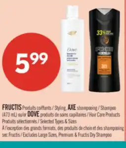 Pharmaprix FRUCTIS Styling Products, AXE Shampoo (473mL) or DOVE Hair Care Products offer
