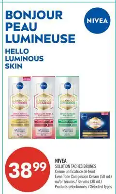 Pharmaprix NIVEA SOLUTION TACHES BRUNES Even Tone Complexion Cream (50 mL) or Serums (30 mL) offer