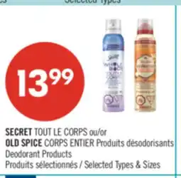 Pharmaprix SECRET ALL OVER BODY or OLD SPICE WHOLE BODY Deodorant Products offer