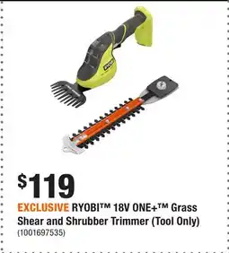 Home Depot EXCLUSIVE RYOBI 18V ONE+ Grass Shear and Shrubber Trimmer (Tool Only) offer