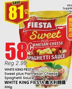 Btrust Supermarket WHITE KING FIESTA Sweet plus Parmesan Cheese Spaghetti Sauce offer