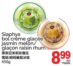 T&T Supermarket SIAPHYA BOL CREME GLACÉE JASMIN MELON/GLAÇON RAISIN RHUM offer