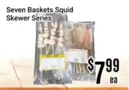 Nations Fresh Foods Seven Baskets Squid Skewer Series offer