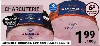 Pasquier Jambon à l'ancienne ou Forêt Noire Olymel offer