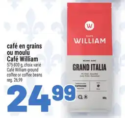 Metro CAFÉ EN GRAINS OU MOULU CAFÉ WILLIAM | CAFÉ WILLIAM GROUND COFFEE OR COFFEE BEANS offer