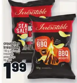Metro CROUSTILLES IRRÉSISTIBLE | IRRÉSISTIBLE POTATO CHIPS offer