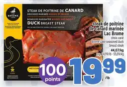 Metro STEAK DE POITRINE DE CANARD MARINÉE LAC BROME | BROME LAKE SEASONED DUCK BREAST STEAK offer